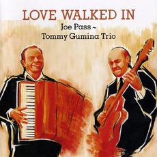 Love Walked In mp3 Album by Joe Pass-Tommy Gumina Trio