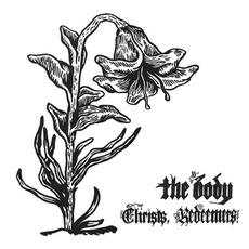 Christs, Redeemers mp3 Album by The Body