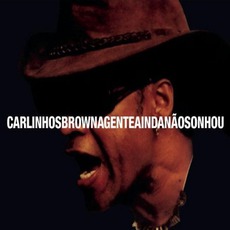 A Gente Ainda Não Sonhou mp3 Album by Carlinhos Brown