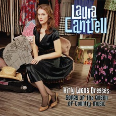 Kitty Wells Dresses: Songs Of The Queen Of Country Music mp3 Album by Laura Cantrell