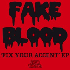 Fix Your Accent EP mp3 Album by Fake Blood