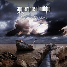 All Gods Are Gone mp3 Album by Appearance Of Nothing