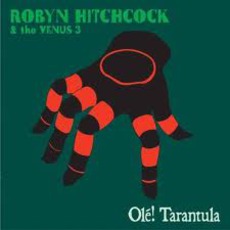 Olé! Tarantula mp3 Album by Robyn Hitchcock & The Venus 3