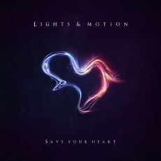 Save Your Heart mp3 Album by Lights & Motion