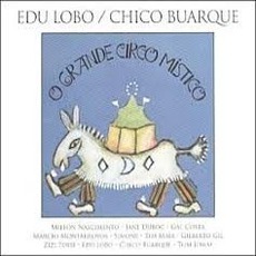 O Grande Circo Místico (Re-Issue) mp3 Album by Edu Lobo & Chico Buarque