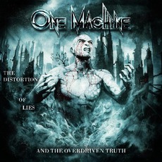 The Distortion Of Lies And The Overdriven Truth mp3 Album by One Machine
