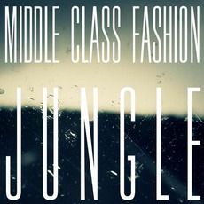 Jungle mp3 Album by Middle Class Fashion