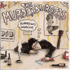 Burned Out / Worn Out mp3 Album by The Murderburgers