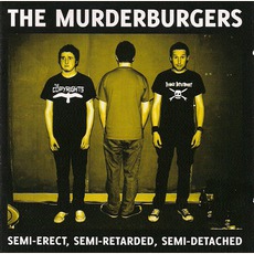 Semi-Erect, Semi-Retarded, Semi-Detached mp3 Album by The Murderburgers