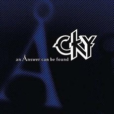 An Answer Can Be Found mp3 Album by CKY