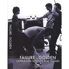 Golden: Unreleased Sounds And Images mp3 Artist Compilation by Failure