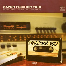 Songs For You mp3 Album by Xaver Fischer Trio