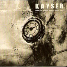 Frame The World...Hang It On The Wall mp3 Album by Kayser