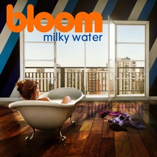Milky Water mp3 Album by Bloom