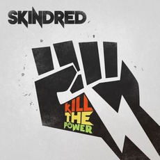Kill The Power (Limited Edition) mp3 Album by Skindred