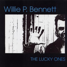 The Lucky Ones mp3 Album by Willie P. Bennett