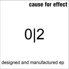 Designed And Manufactured mp3 Album by Cause For Effect