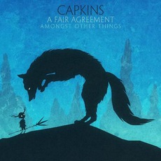 A Fair Agreement, Amongst Other Things mp3 Album by Capkins