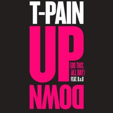 Up Down (Do This All Day) mp3 Single by T-Pain Feat. B.o.B
