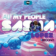 All My People mp3 Single by Sasha Lopez & Andreea D Feat. Broono