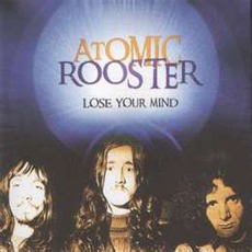 Lose Your Mind mp3 Artist Compilation by Atomic Rooster