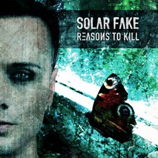Reasons To Kill mp3 Album by Solar Fake