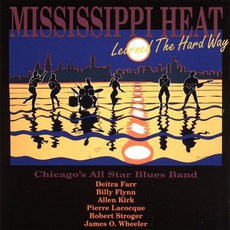 Learned The Hard Way mp3 Album by Mississippi Heat