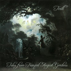 Tales From Tranguil August Gardens mp3 Album by Tirill