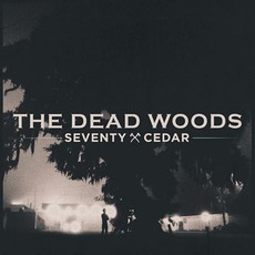 Seventy Cedar mp3 Album by The Dead Woods