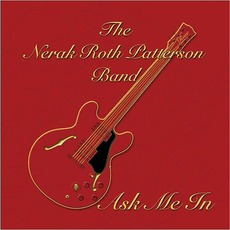 Ask Me In mp3 Album by The Nerak Roth Patterson Band