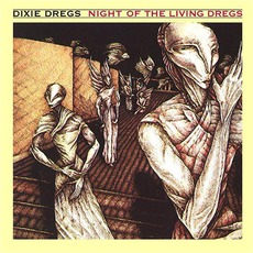 Night Of The Living Dregs mp3 Album by Dixie Dregs
