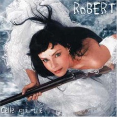 Celle Qui Tue mp3 Album by RoBERT