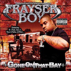 Gone On That Bay mp3 Album by Frayser Boy