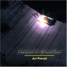 Joy Parade mp3 Album by Flowing Tears & Withered Flowers