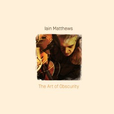 The Art Of Obscurity mp3 Album by Iain Matthews