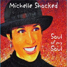 Soul Of My Soul mp3 Album by Michelle Shocked