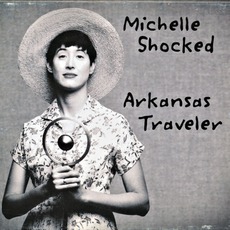 Arkansas Traveler (Re-Issue) mp3 Album by Michelle Shocked