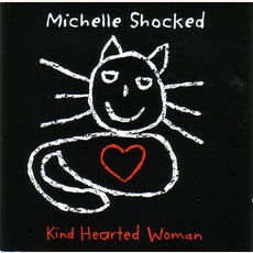 Kind Hearted Woman mp3 Album by Michelle Shocked