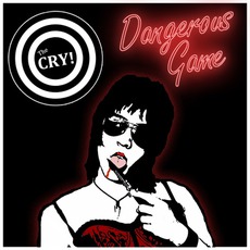 Dangerous Game mp3 Album by The CRY!
