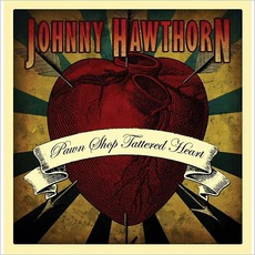 Pawn Shop Tattered Heart mp3 Album by Johnny Hawthorn