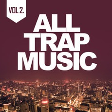All Trap Music, Vol. 2 mp3 Compilation by Various Artists