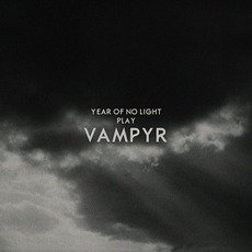 Vampyr mp3 Live by Year Of No Light