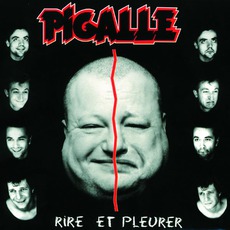 Rire Et Pleurer mp3 Album by Pigalle