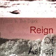 Reign Of Ashes mp3 Album by Hums In The Dark