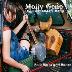 Folk Blues And Booze mp3 Album by Molly Gene One Whoaman Band