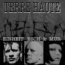 Terre Haute mp3 Album by Einheit, Esch & Mur