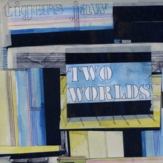 Two Worlds mp3 Album by Tigers Jaw