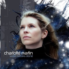Water Breaks Stone mp3 Album by Charlotte Martin