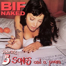 Another 5 Songs And A Poem mp3 Album by Bif Naked