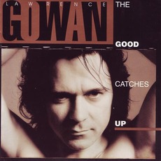 The Good Catches Up mp3 Album by Gowan